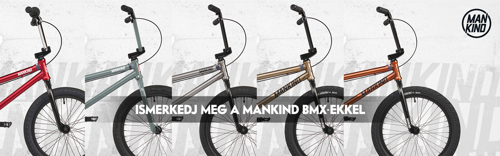 Ismerkedj meg a Mankind BMX-ekkel az Elite BMX Shop-ban!